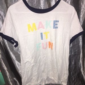 Make it fun tee shirt